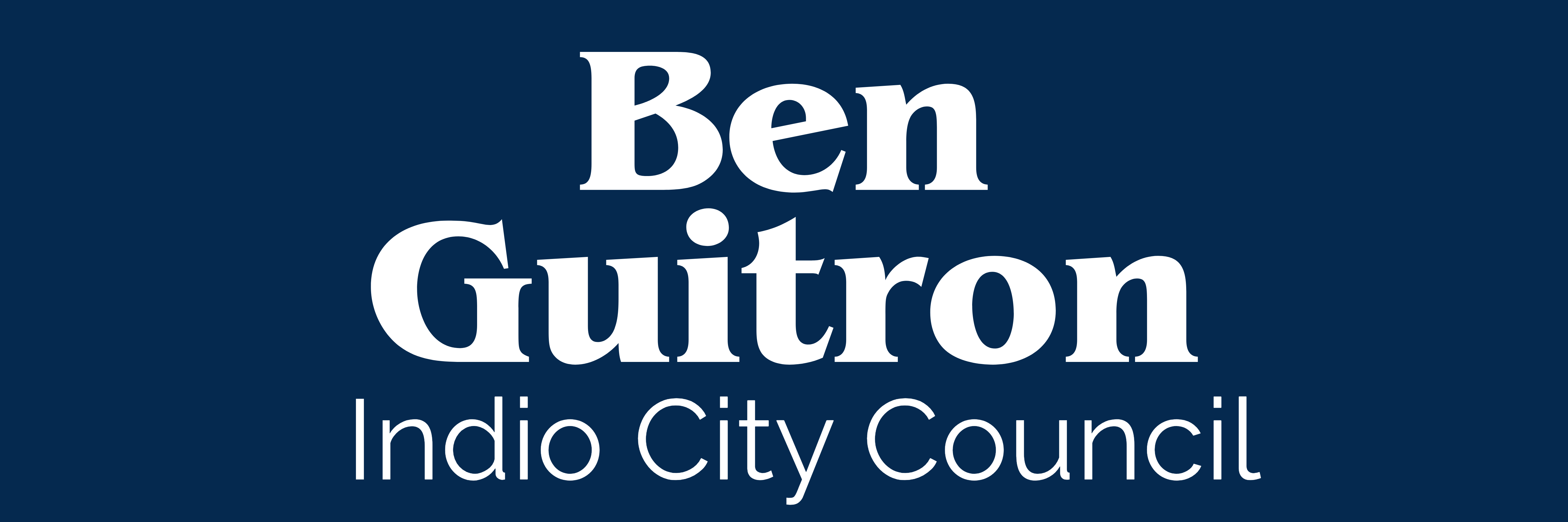 BEN GUITRON FOR INDIO CITY COUNCIL DISTRICT 5 2024