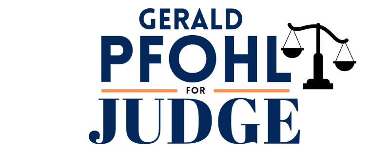 Gerald Pfohl for Judge